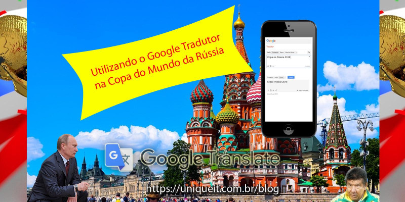 Utilizando o Google Tradutor na Copa do Mundo da Rússia